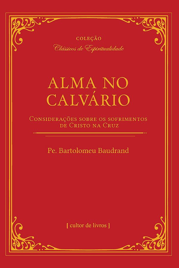 Livro Alma No Calvário - Considerações Sobre Os Sofriment...