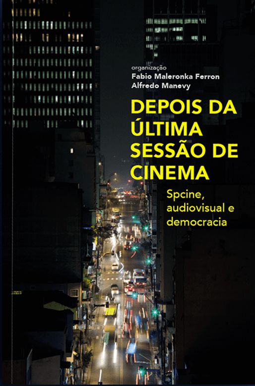 Livro Depois Da Última Sessão De Cinema: Spcine, Audiovisual E ...