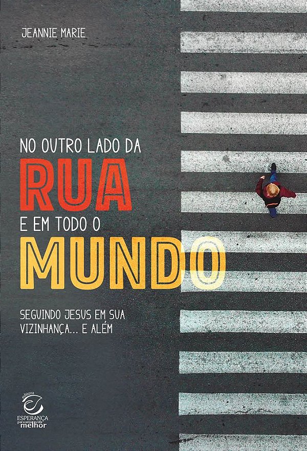 Livro No outro lado da rua e em todo o mundo: Seguindo Jesus em...