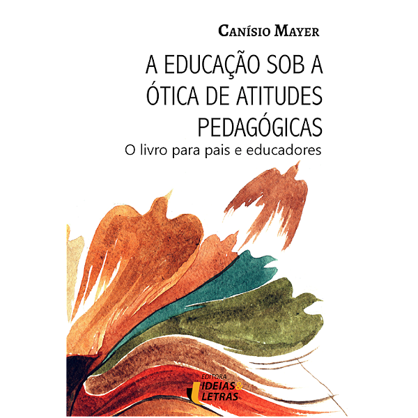 Livro A Educação Sob A Ótica De Atitudes Pedagógicas - O ...