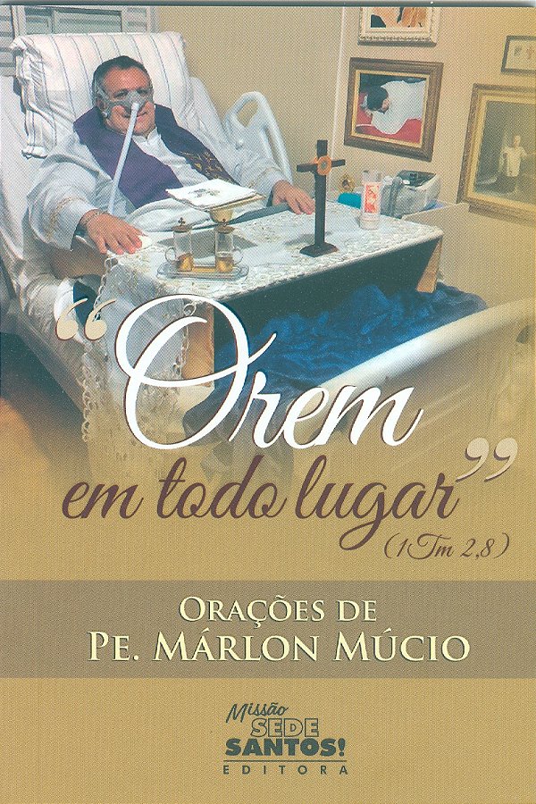 Livro Orem Em Todo Lugar - Orações De Pe. Márlon Múcio
