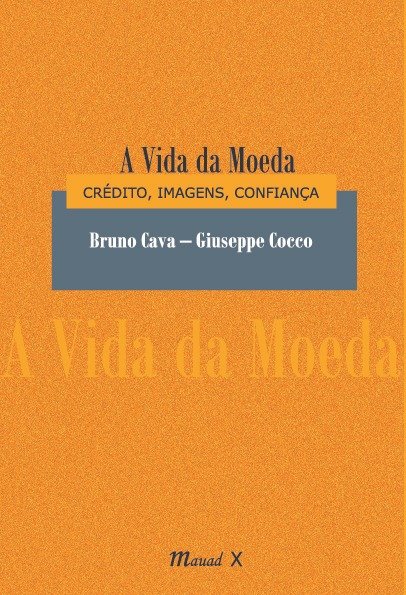 Livro A vida da moeda: créditos, imagens, confiança