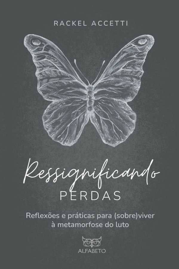 Livro Ressignificando perdas: reflexões e práticas para (...