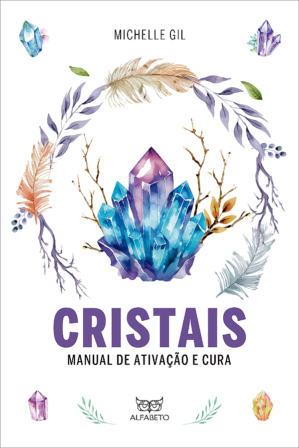 Livro Cristais: Manual de ativação e cura