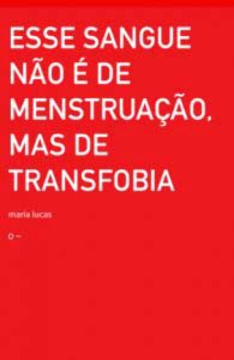 Livro Esse Sangue Não É De Menstruação, Mas De Transfobia