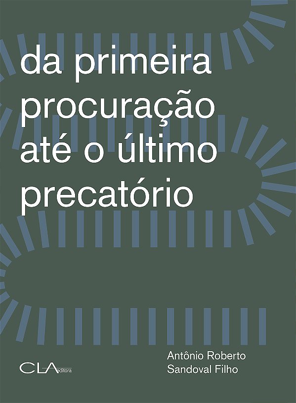 Livro Da Primeira Procuração Até O Último Precatório - Conquist...