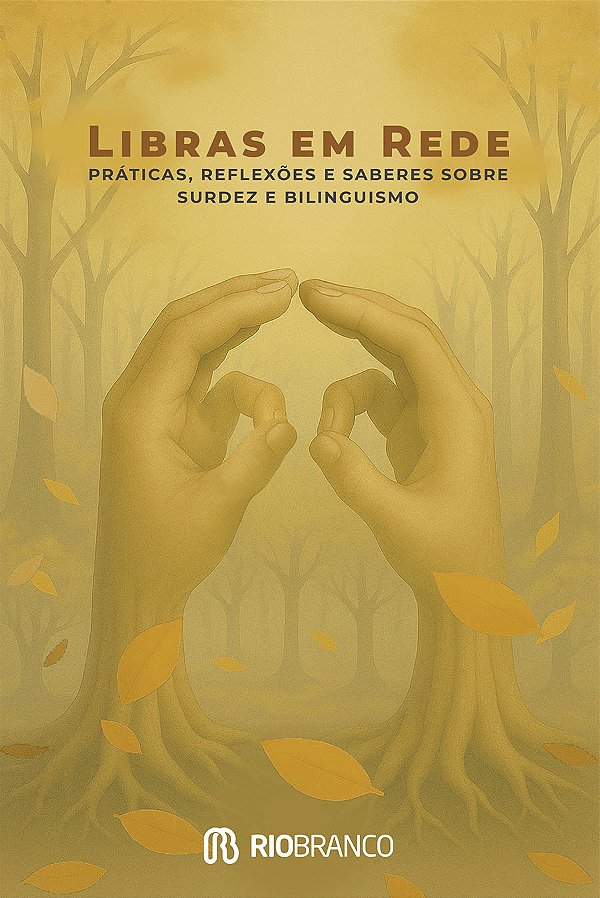 Livro Libras Em Rede - Práticas, Reflexões E Saberes Sobre Surd...
