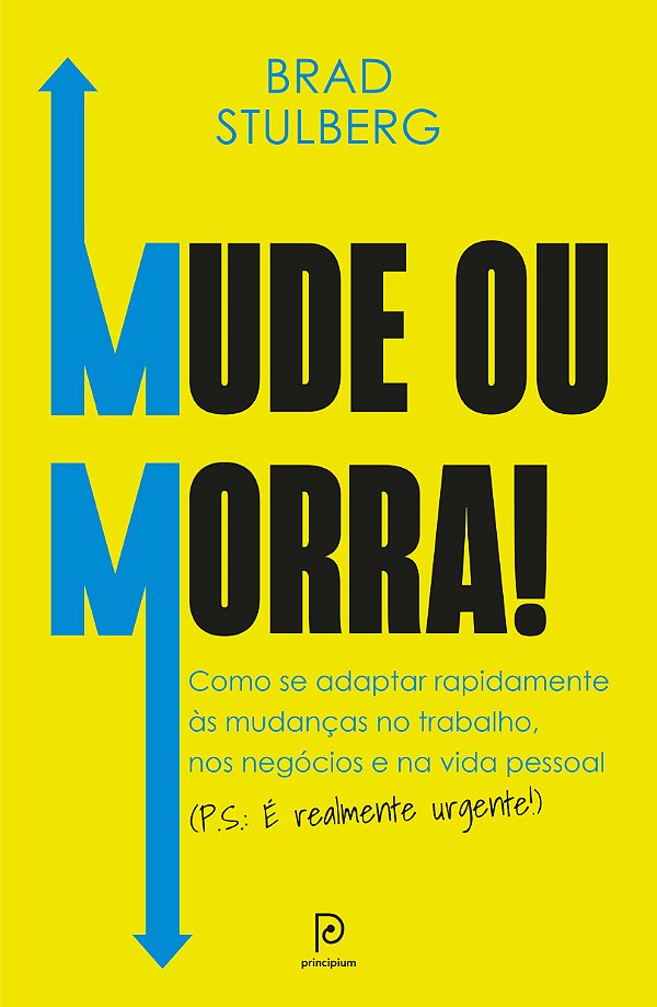 Livro Mude ou morra!: como se adaptar sem enrolação às mu...