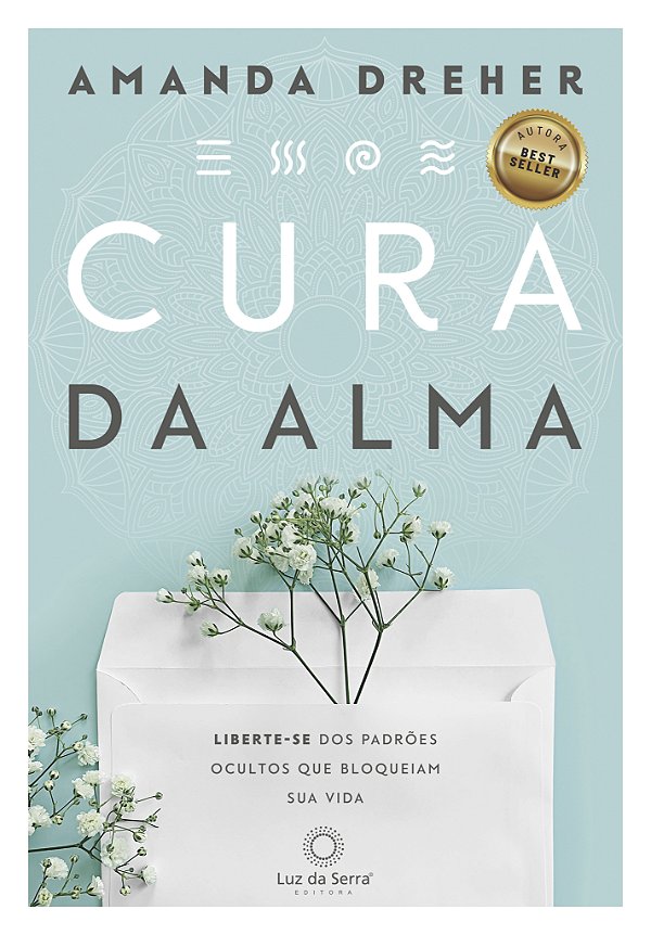 Livro Cura Da Alma - Liberte-Se Dos Padrões Ocultos Que B...