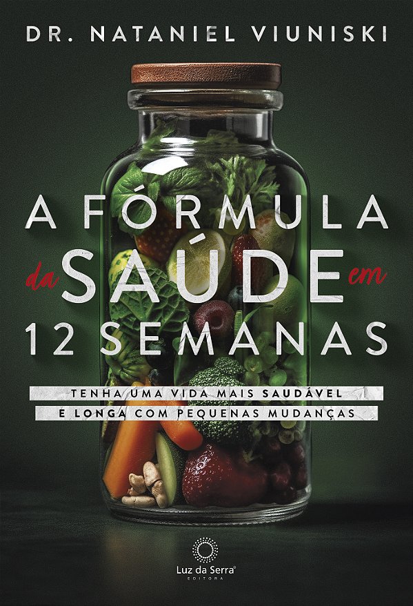 Livro A Fórmula Da Saúde Em 12 Semanas - Tenha Uma Vida S...