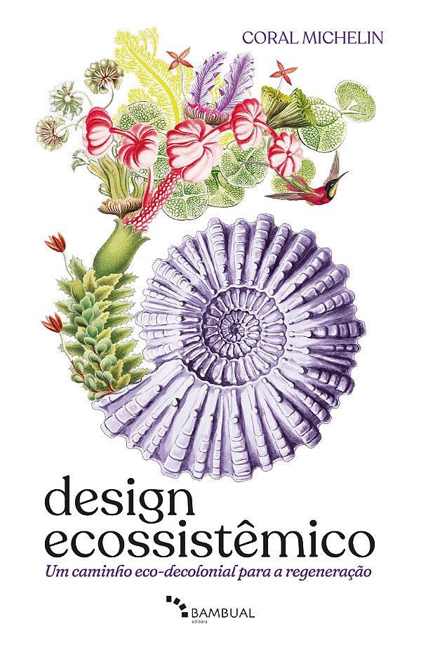 Livro Design Ecossistêmico - Um Caminho Eco-Decolonial Pa...