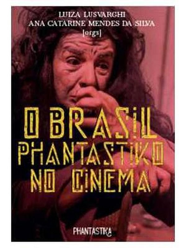 Livro O Brasil Phantastiko No Cinema
