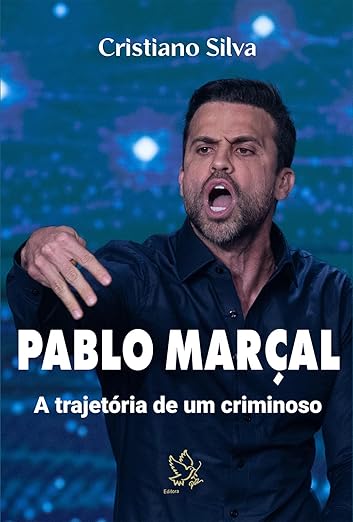 Livro Pablo Marcal - A Trajetória De Um Criminoso