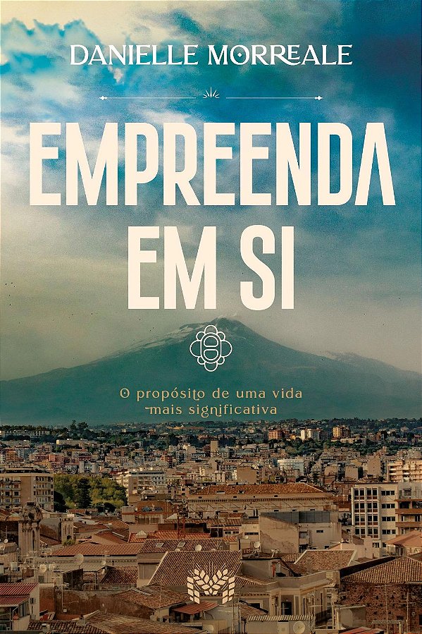 Livro Empreenda em si: o propósito de uma vida mais signi...
