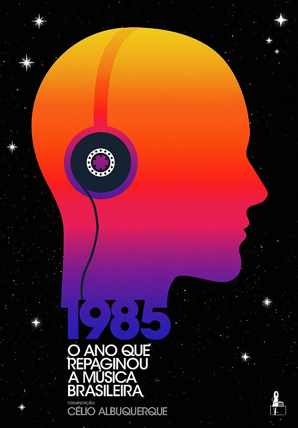 Livro 1985 - O Ano Que Repaginou A Música Brasileira