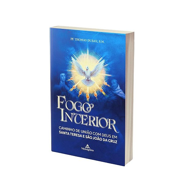 Livro Fogo Interior - Caminho De União Com Deus Em Santa Teresa...