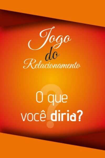 Livro Jogo Do Relacionamento - O Que Você Diria?
