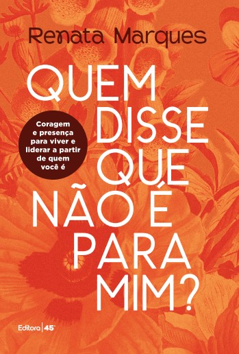 Livro "Quem Disse Que Não É Para Mim"- Coragem E Presença Para ...