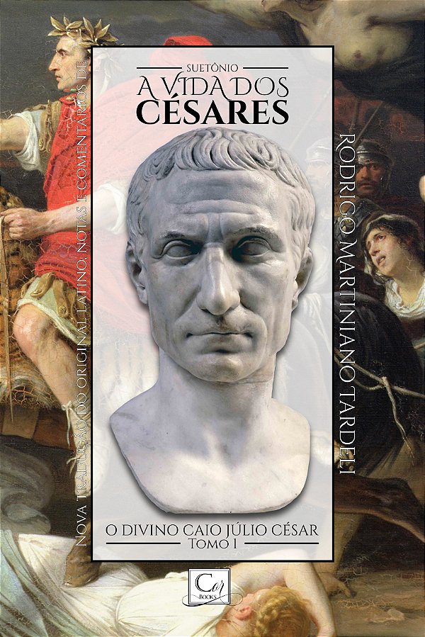 Livro A Vida Dos Césares: O Divino Caio Júlio César - Tom...