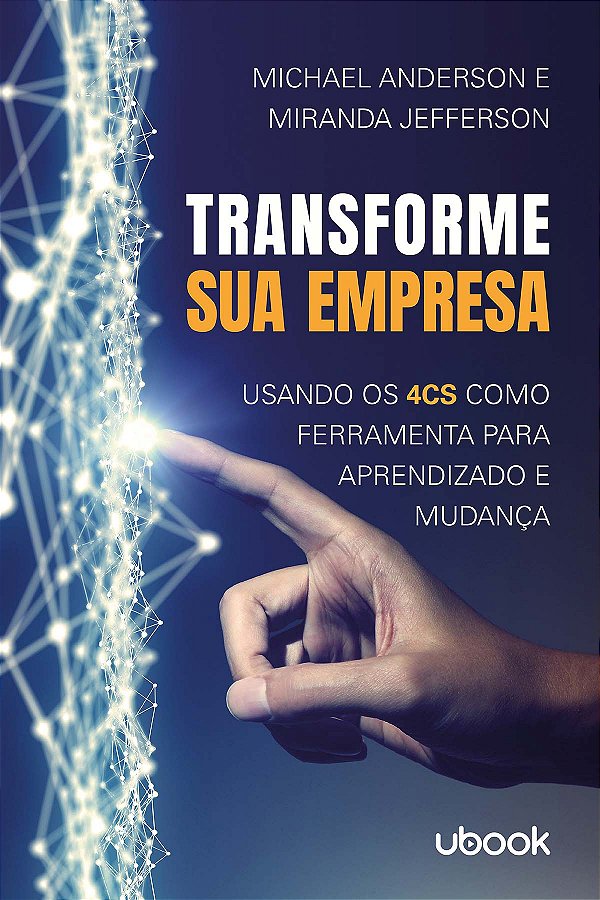 Livro Transforme Sua Empresa: Usando Os 4Cs Como Ferramen...