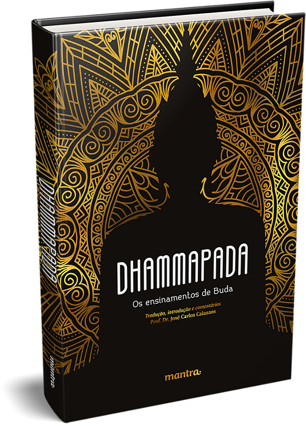 Dhammapada: Os Ensinamentos De Buda