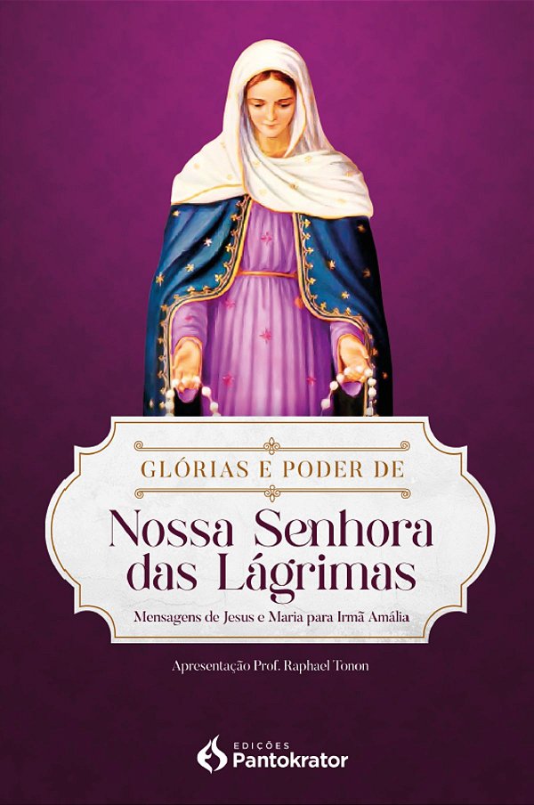 Livro Glórias E Poder De Nossa Senhora Das Lágrimas