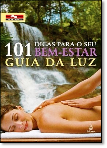 Livro 101 Dicas Para O Seu Bem-Estar: Guia Da Luz