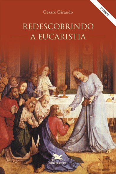 REDESCOBRINDO A EUCARISTIA