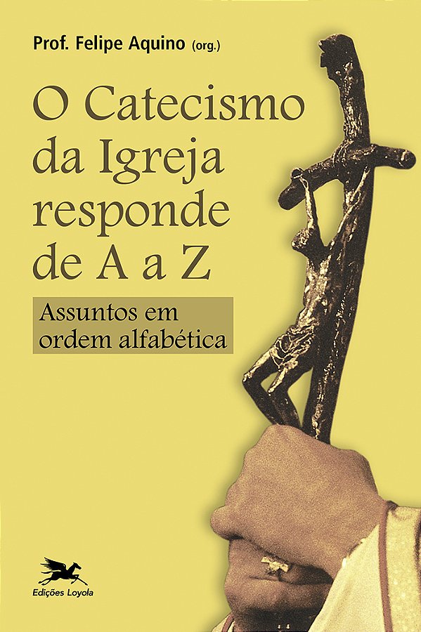 Livro Catecismo da Igreja responde de A a Z: Assuntos em ...