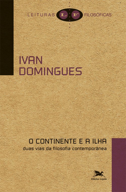 Livro O continente e a ilha: Duas vias da filosofia conte...