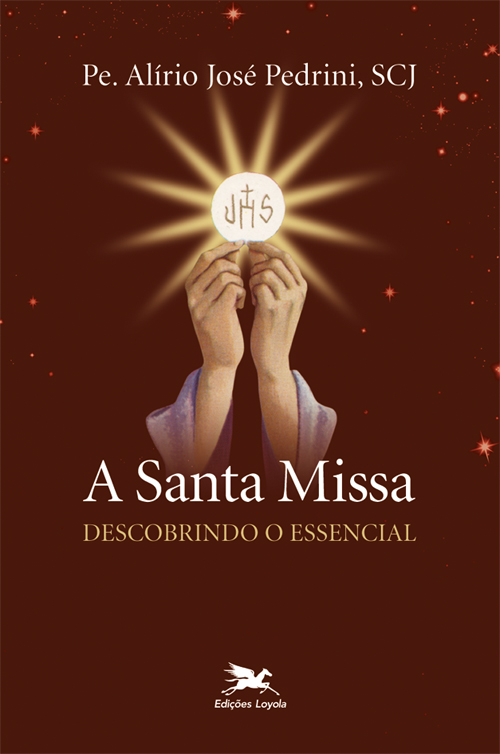 Livro A santa Missa: Descobrindo o essencial