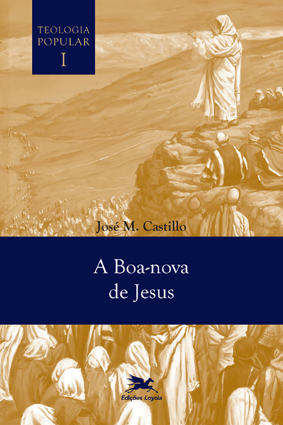 Livro A Boa-Nova De Jesus - Teologia Popular Vol. I