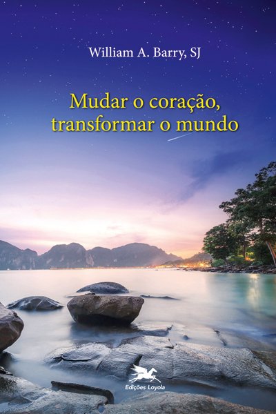 Livro Mudar o coração, transformar o mundo: A liberdade t...
