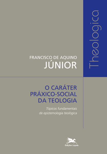 Livro O caráter práxico-social da teologia - Tópicos fund...
