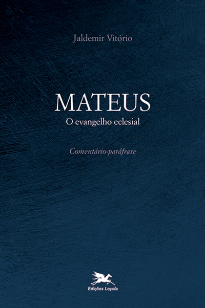 Livro Mateus: O evangelho eclesial - Comentário-paráfrase