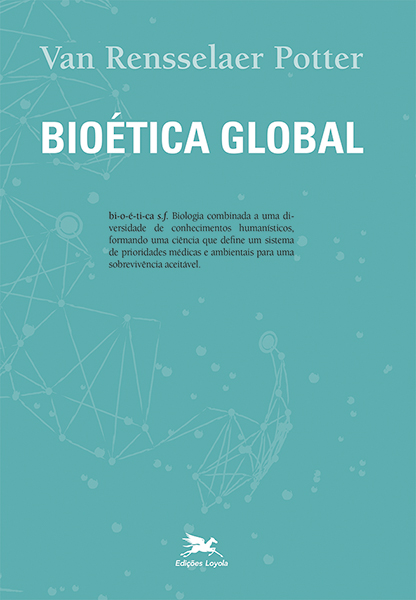Livro Bioética global: Construindo a partir do legado de ...