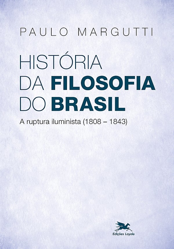 Livro História da filosofia do Brasil (1500-hoje) - 2ª pa...