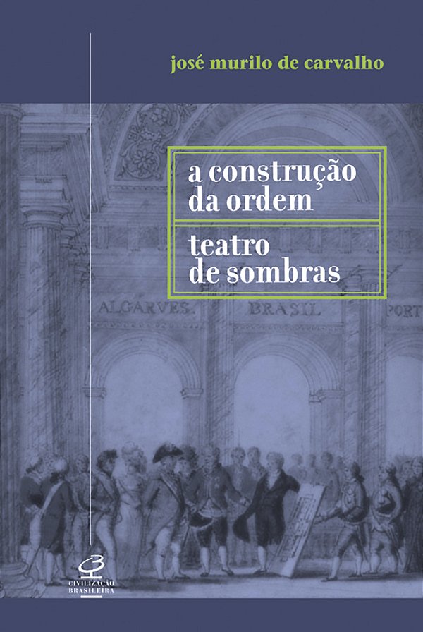 Livro A construção da ordem e Teatro das sombras