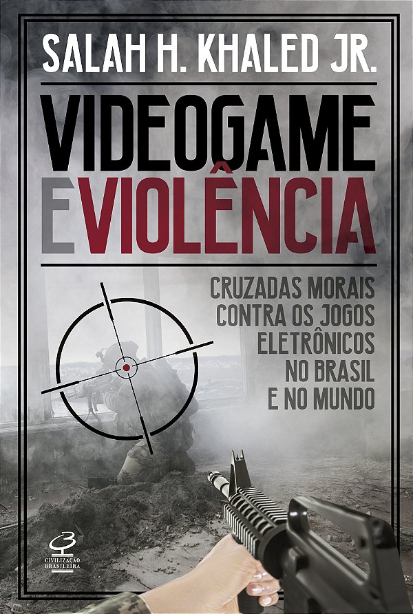 Livro Videogame e violência: Cruzadas morais contra os jo...