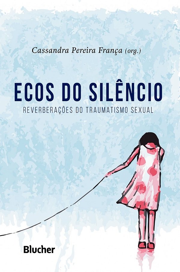 Livro Ecos do silêncio: reverberações do traumatismo sexu...