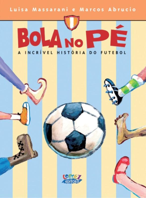 Livro Bola no pé: a incrível história do futebol