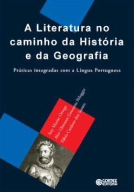 Livro A literatura no caminho da história e da geografia:...
