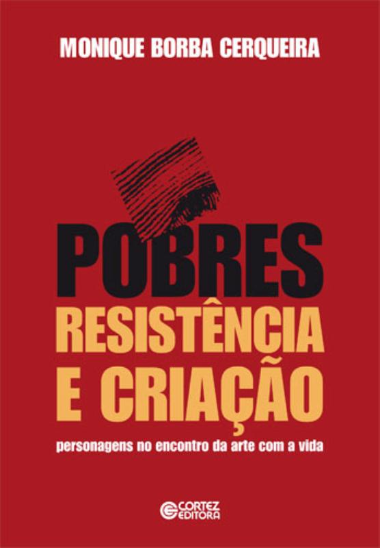 Livro Pobres, resistência e criação: personagens no encontro da...