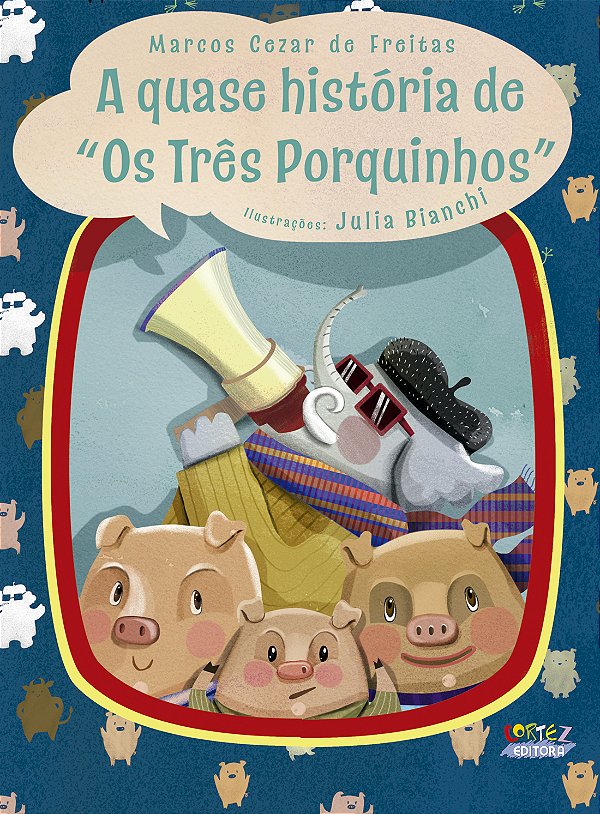 Livro A quase história de "os três porquinhos"