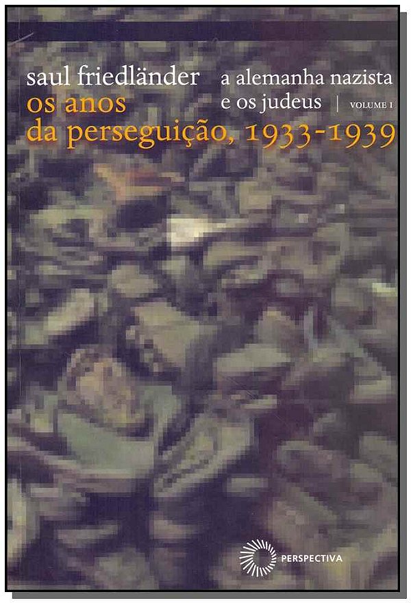Livro A alemanha nazista e os judeus: vol 1 (Volume 1)
