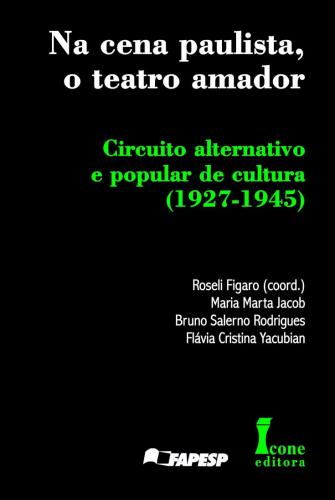 Livro Na cena paulista, o teatro amador. circuito alternativo e...