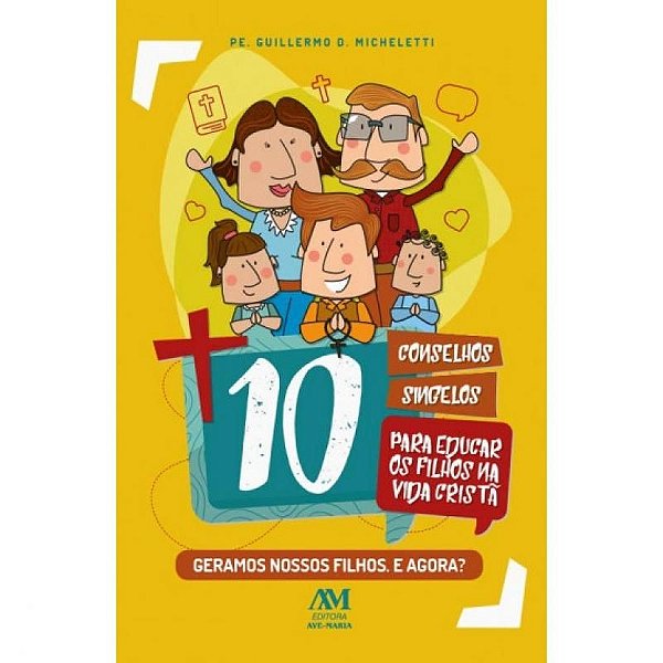 Livro 10 conselhos singelos para Educar os filhos na vida...