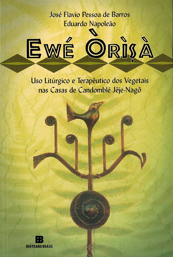 Livro Ewé Òrìsà: Uso Litúrgico e Terapêutico dos Vegetais...