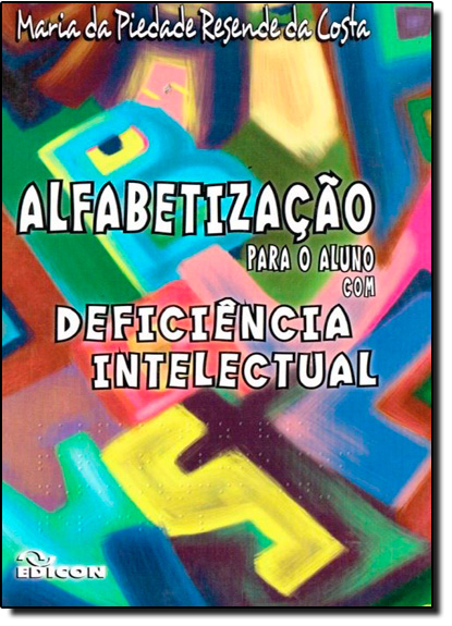 Livro Alfabetização Para O Aluno Com Deficiência Intelectual