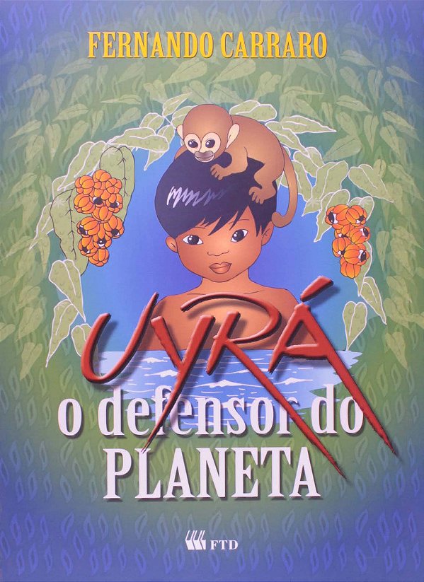 Livro Uyrá - O defensor do planeta: o defensor do planeta